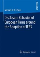 Disclosure Behavior of European Firms Around the Adoption of Ifrs 3658134402 Book Cover