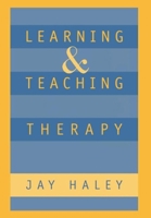 Learning and Teaching Therapy 1572300353 Book Cover