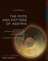 The Pots and Potters of Assyria: Technology and Organisation of Production, Ceramic Sequence and Vessel Function at Late Bronze Age Tell Sabi Abyad, S 2503526527 Book Cover