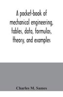 A pocket-book of mechanical engineering, tables, data, formulas, theory, and examples 935404199X Book Cover