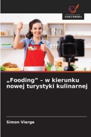 "Fooding" - w kierunku nowej turystyki kulinarnej (Polish Edition) 663028500X Book Cover
