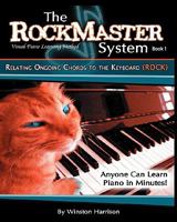 The Rockmaster System Book 1: Relating Ongoing Chords to the Keyboard (Rock) 1453866701 Book Cover