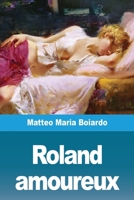 Roland amoureux (French Edition) 3967873889 Book Cover