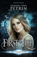 First Life: The Gifted Chronicles Book One 1989950574 Book Cover