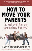How to Move Your Parents: (and still be on speaking terms) B0F9LLLFXM Book Cover