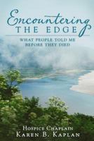 Encountering the Edge: What People Told Me Before They Died 1940222354 Book Cover