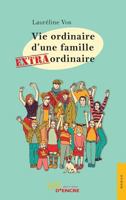 Vie ordinaire d'une famille extraordinaire (French Edition) 2354857837 Book Cover