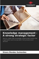 Knowledge management - A strong strategic factor 6206381188 Book Cover