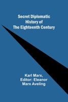 Secret Diplomatic History of The Eighteenth Century 102319211X Book Cover