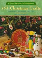 101 Christmas Crafts: Ornaments, Decorations, and Gifts (Richards, Pat, Pat Richards Crafts Collection.) 1567993400 Book Cover
