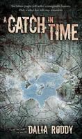 A Catch in Time 1605421030 Book Cover