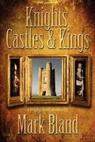 Knights, Castles & Kings 0984031642 Book Cover