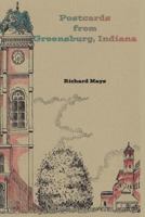 Postcards from Greensburg, Indiana 1979213720 Book Cover