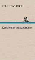 Kerlchen ALS Anstandsdame 3842492782 Book Cover
