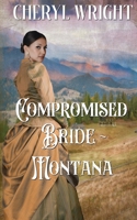 Compromised Bride Montana (Compromised Brides) 0648640469 Book Cover