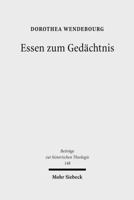 Essen Zum Gedachtnis: Der Gedachtnisbefehl in Den Abendmahlstheologien Der Reformation 3161499700 Book Cover