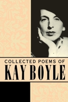 Collected Poems of Kay Boyle 1556590393 Book Cover