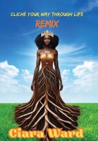 Cliché Your Way Through Life - REMIX B0F5L59FN8 Book Cover