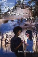 The Rescuer's Path: Second Edition 1935514881 Book Cover