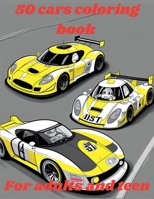 50 cars coloring book, For adults and teen 1446799638 Book Cover