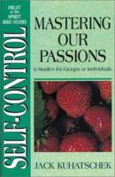 Self Control: Mastering Our Passions (Fruit Of The Spirit Bible Studies) 0310537312 Book Cover