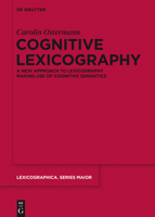 Cognitive Lexicography: A New Approach to Lexicography Making Use of Cognitive Semantics 3110427443 Book Cover