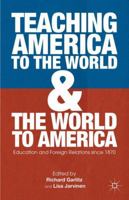 Teaching America to the World and the World to America 023033945X Book Cover