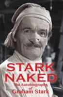 Stark Naked: The Autobiography of Graham Stark 1860743676 Book Cover
