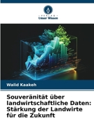 Souveränität über landwirtschaftliche Daten: Stärkung der Landwirte für die Zukunft (German Edition) 6208952336 Book Cover