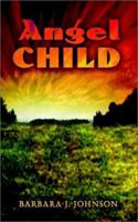 Angel Child 1403399190 Book Cover