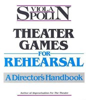 Theater Games for Rehearsal: A Director's Handbook 0810140020 Book Cover