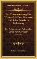 Der Zusammenhang Des Wissens Mit Dem Gewissen Und Seine Practische Bedeutung: Ein Zeitgemasser Beitrag Zur Lehre Vom Gewissen (1887) 1141737302 Book Cover