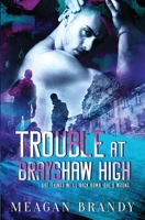 Trouble at Brayshaw High (Brayshaw, #2) 1088029272 Book Cover