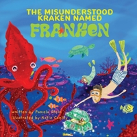 The Misunderstood Kraken Named Franken B0F4B5LJSK Book Cover