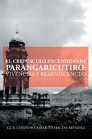 El Crepsculo Encendido de Parangaricutiro: Vivencias y Reminiscencias 1506518389 Book Cover