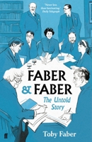 Faber & Faber: The Untold Story of a Great Publishing House 0571339042 Book Cover