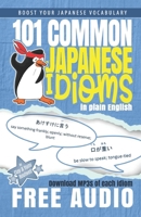 101 Common Japanese Idioms in Plain English 1463588801 Book Cover