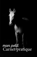 Mon petit Carnet pratique: Calepin ligné ou Carnet de notes | écriture notes rapides | petit format 12,85 x 19,84 broché | 151 pages | fond noir cheval blanc (French Edition) 1672448077 Book Cover