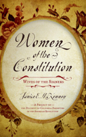 Women of the Constitution: Wives of the Signers 1442244399 Book Cover