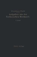 Aufgaben Aus Der Technischen Mechanik: I. Band Allgemeiner Teil 3662408333 Book Cover