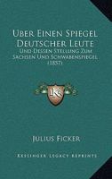 Uber Einen Spiegel Deutscher Leute: Und Dessen Stellung Zum Sachsen Und Schwabenspiegel (1857) 1160289719 Book Cover