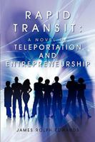 Rapid Transit: A Novel of Teleportation and Entrepreneurship 1445276186 Book Cover