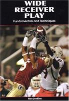 Wide Receiver Play: Fundamentals and Techniques 158518652X Book Cover