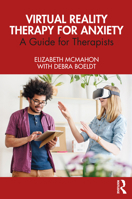Virtual Reality Therapy for Anxiety: A Guide for Therapists 0367699516 Book Cover