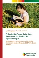 O Trabalho Como Principio Educativo No Ensino Da Agroecologia 3639899423 Book Cover