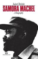 Samora Machel: A Biography (Panaf Great Lives) 0901787523 Book Cover