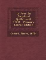 La Peur En Dauphin� (Juillet-Ao�t 1789) 1018204075 Book Cover