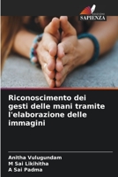 Riconoscimento dei gesti delle mani tramite l'elaborazione delle immagini 6206311872 Book Cover