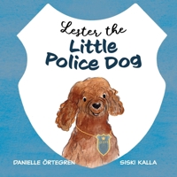 Lester the Little Police Dog B0FP32HT2B Book Cover