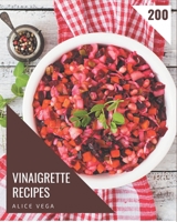 200 Vinaigrette Recipes: Keep Calm and Try Vinaigrette Cookbook B08P1FC852 Book Cover